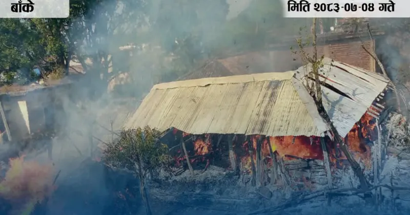 Fire in Banke's Janaki Rural Municipality Destroys Seven Homes
